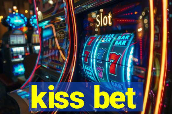 kiss bet